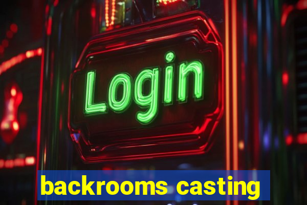 backrooms casting